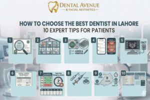 How to Choose the Best Dentist in Lahore: 10 Expert Tips for Patients